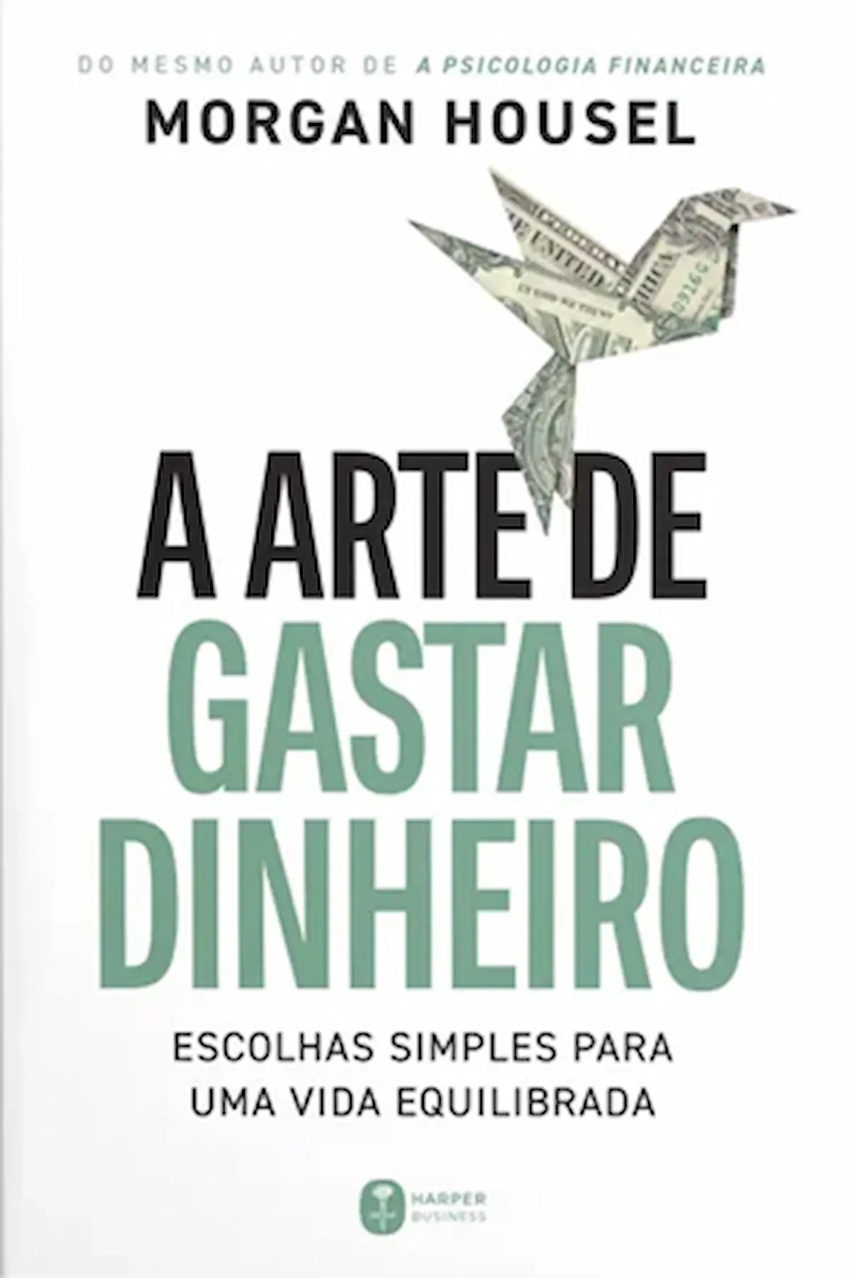Capa do livro A Arte de Gastar Dinheiro - Morgan Housel